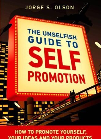 The Unselfish Guide to Self Promotion