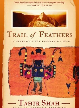 Trail of Feathers by Tahir Shah
