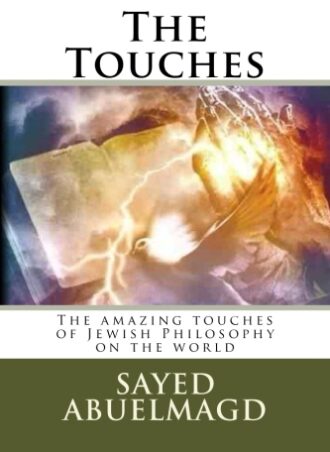 The Touches The amazing touches of Jewish Philosophy on the world