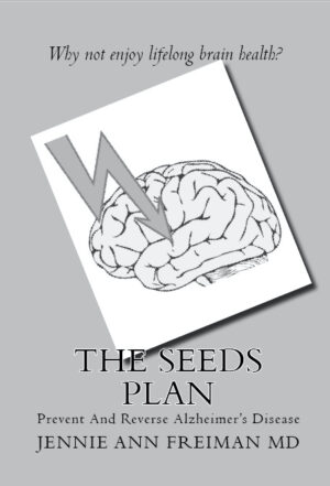 Front cover of The SEEDS Plan: Prevent And Reverse Alzheimer's Disease